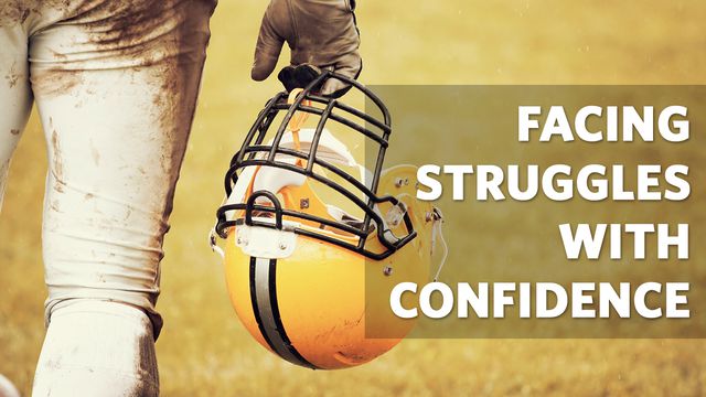 Facing Struggles with Confidence