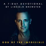Lincoln Brewster - God Of The Impossible 