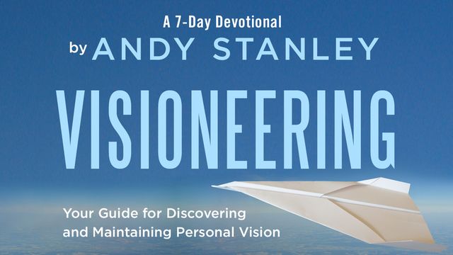 Visioneering: God's Blueprint for Developing and Maintaining Vision