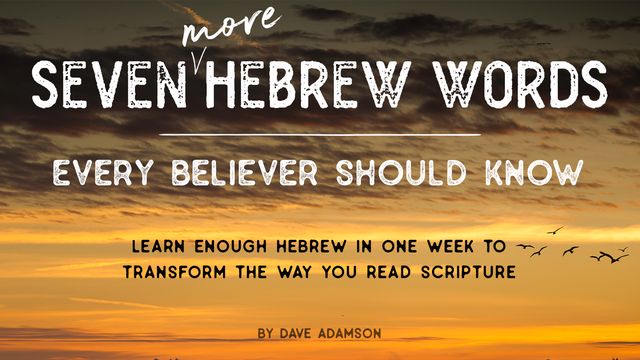 7-more-hebrew-words-every-christian-should-know-all-of-us-know-that